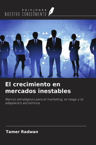 El crecimiento en mercados inestables