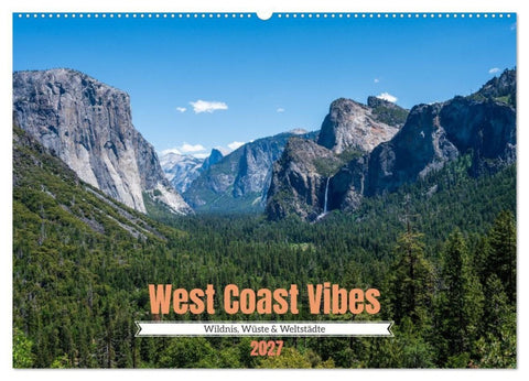 West Coast Vibes - Wildnis, Wüste & Weltstädte (Wandkalender 2027 DIN A2 quer), CALVENDO Monatskalender