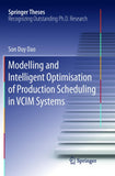 Modelling and Intelligent Optimisation of Production Scheduling in VCIM Systems