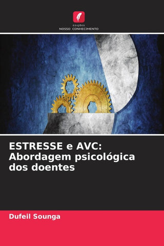 ESTRESSE e AVC: Abordagem psicológica dos doentes