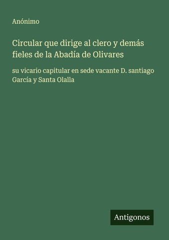 Circular que dirige al clero y demás fieles de la Abadía de Olivares