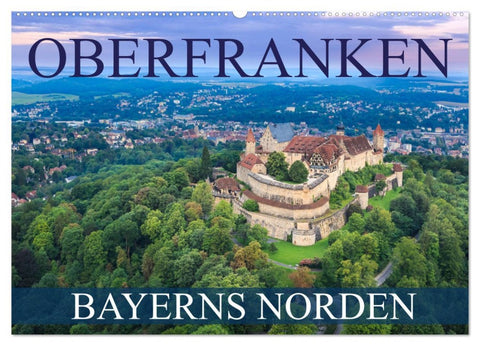 Oberfranken - Bayerns Norden (Wandkalender 2026 DIN A2 quer), CALVENDO Monatskalender