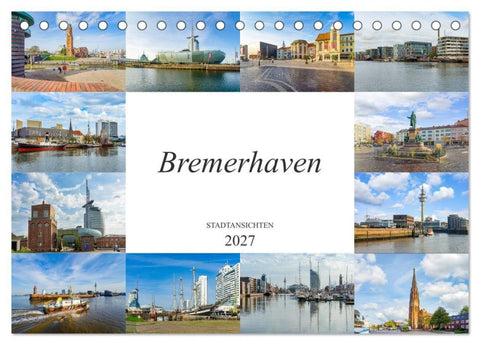 Bremerhaven Stadtansichten (Tischkalender 2027 DIN A5 quer), CALVENDO Monatskalender