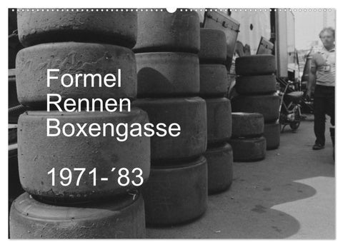 Formel, Rennen, Boxengasse 1971-´83 (Wandkalender 2027 DIN A2 quer), CALVENDO Monatskalender
