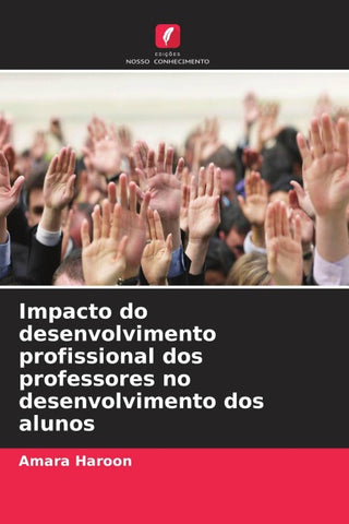 Impacto do desenvolvimento profissional dos professores no desenvolvimento dos alunos