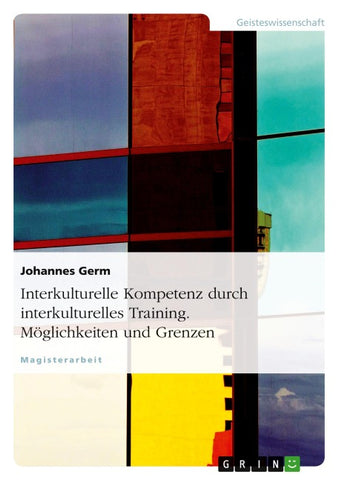 Interkulturelle Kompetenz durch interkulturelles Training. Möglichkeiten und Grenzen