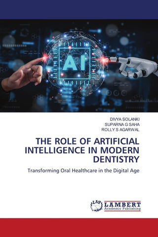 THE ROLE OF ARTIFICIAL INTELLIGENCE IN MODERN DENTISTRY