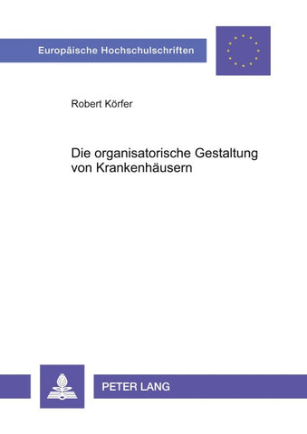 Die organisatorische Gestaltung von Krankenhäusern
