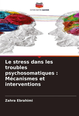 Le stress dans les troubles psychosomatiques : Mécanismes et interventions