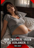 Mijn zwangere vrouw vol verlangen. 1