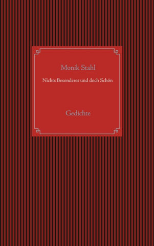 Nichts Besonderes und doch Schön