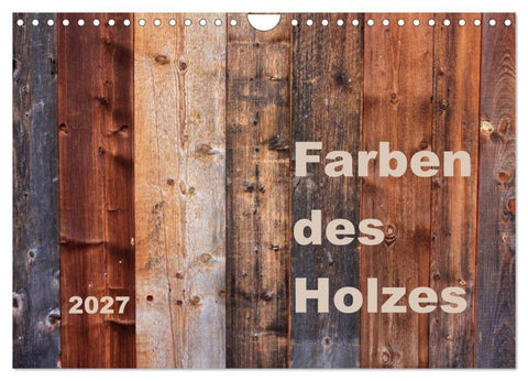 Farben des Holzes (Wandkalender 2027 DIN A4 quer), CALVENDO Monatskalender