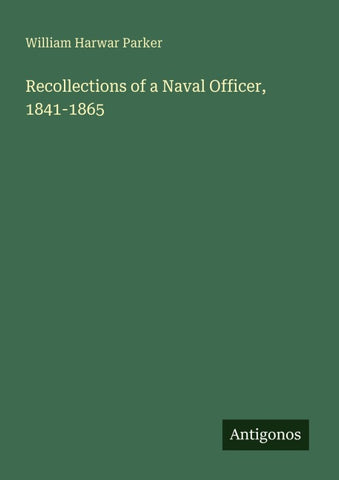 Recollections of a Naval Officer, 1841-1865