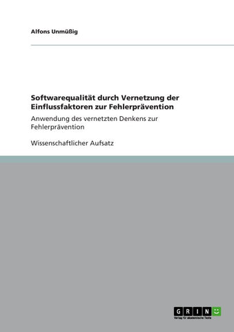 Softwarequalität durch Vernetzung der Einflussfaktoren zur Fehlerprävention