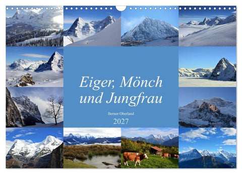 Eiger, Mönch und Jungfrau 2027 (Wandkalender 2027 DIN A3 quer), CALVENDO Monatskalender