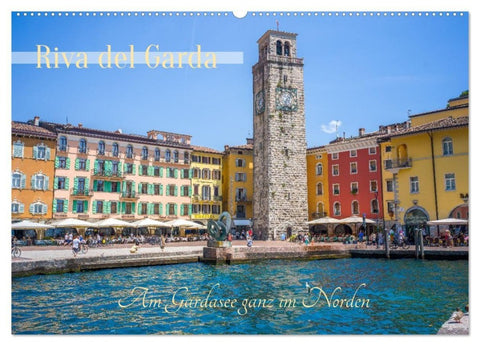 Riva del Garda - Am Gardasee ganz im Norden (Wandkalender 2027 DIN A2 quer), CALVENDO Monatskalender