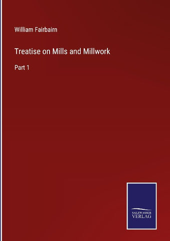 Treatise on Mills and Millwork