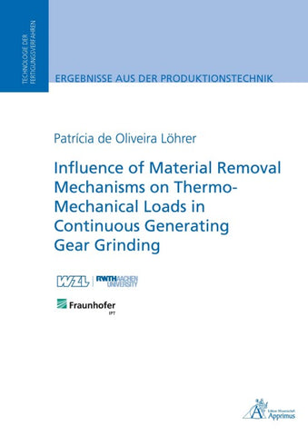 Influence of Material Removal Mechanisms on Thermo-Mechanical Loads in Continuous Generating Gear Grinding