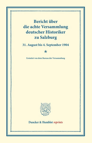 Bericht über die achte Versammlung deutscher Historiker