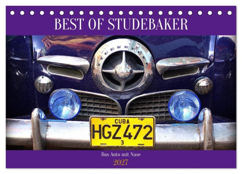 Best of Studebaker - Das Auto mit Nase (Tischkalender 2027 DIN A5 quer), CALVENDO Monatskalender