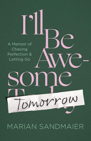 I'll Be Awesome Tomorrow
