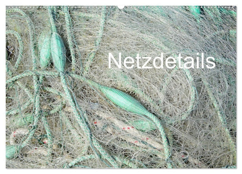 Netzdetails (Wandkalender 2027 DIN A2 quer), CALVENDO Monatskalender