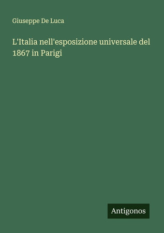 L'Italia nell'esposizione universale del 1867 in Parigi