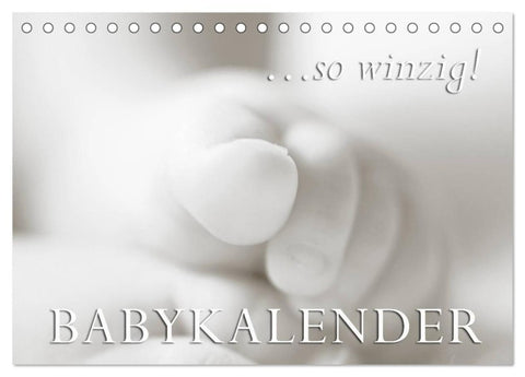 ...so winzig - Babykalender (Tischkalender 2026 DIN A5 quer), CALVENDO Monatskalender