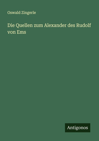 Die Quellen zum Alexander des Rudolf von Ems