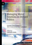 Managing Moral Emotions in Divided Politics