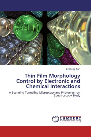 Thin Film Morphology Control by Electronic and Chemical Interactions