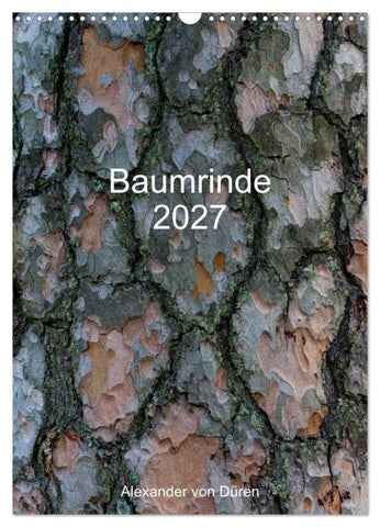 Baumrinde 2027 (Wandkalender 2027 DIN A3 hoch), CALVENDO Monatskalender