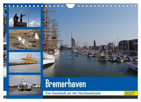 Bremerhaven. Die Seestadt an der Nordseeküste (Wandkalender 2027 DIN A4 quer), CALVENDO Monatskalender