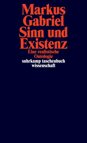 Sinn und Existenz - Eine realistische Ontologie (Sinnfeldtheorie 1)
