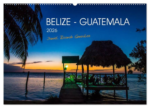 Belize - Guatemala (Wandkalender 2026 DIN A2 quer), CALVENDO Monatskalender