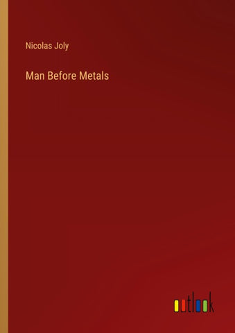 Man Before Metals