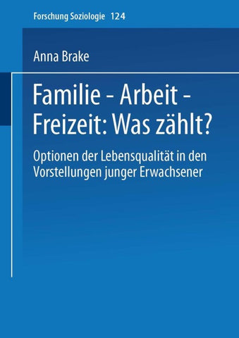 Familie — Arbeit — Freizeit: Was zählt?