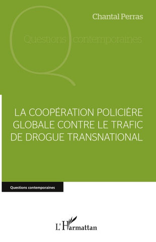 La coopération policière globale contre le trafic de drogue international
