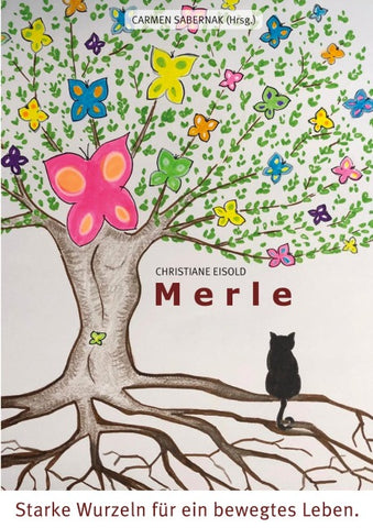 Merle - Starke Wurzeln für ein bewegtes Leben