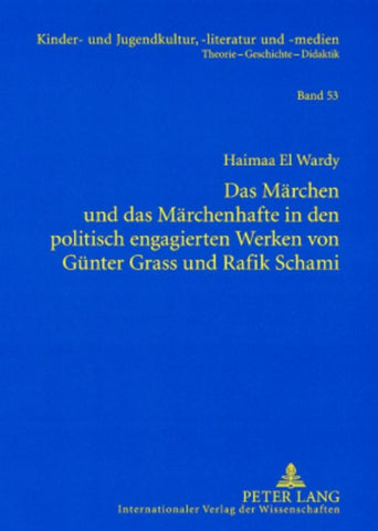 Das Märchen und das Märchenhafte in den politisch engagierten Werken von Günter Grass und Rafik Schami