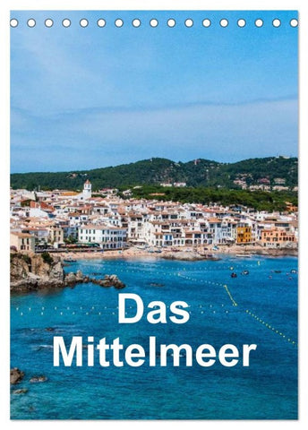 Das Mittelmeer (Tischkalender 2026 DIN A5 hoch), CALVENDO Monatskalender