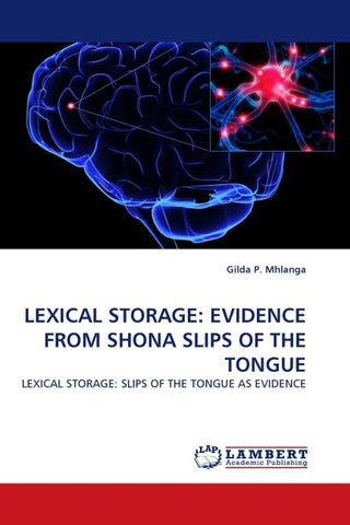 LEXICAL STORAGE: EVIDENCE FROM SHONA SLIPS OF THE TONGUE