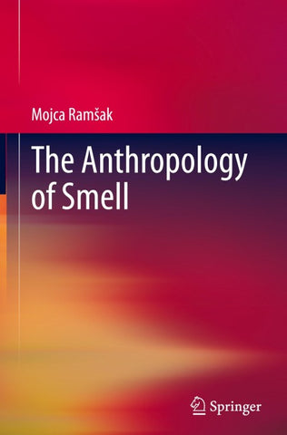 The Anthropology of Smell