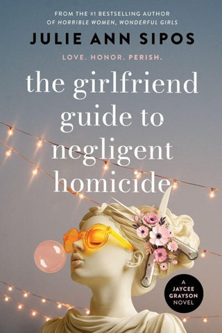The Girlfriend Guide to Negligent Homicide