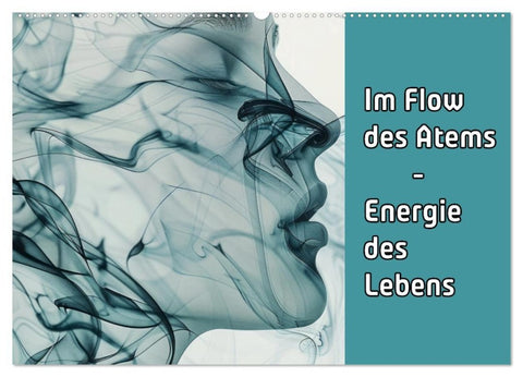Im Flow des Atems - Energie des Lebens (Wandkalender 2027 DIN A2 quer), CALVENDO Monatskalender