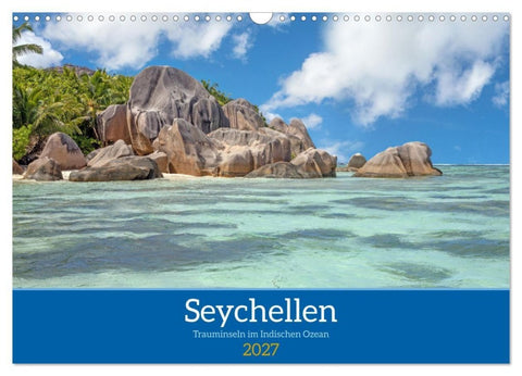 Seychellen - Trauminseln im Indischen Ozean (Wandkalender 2027 DIN A3 quer), CALVENDO Monatskalender