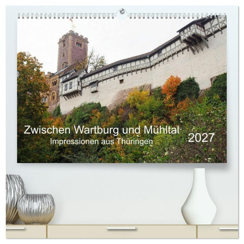Zwischen Wartburg und Mühltal (hochwertiger Premium Wandkalender 2027 DIN A2 quer), Kunstdruck in Hochglanz