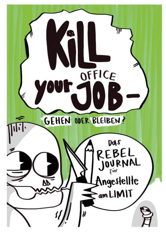 Kill your office job - gehen oder bleiben