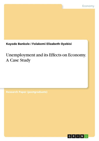 Unemployment and its Effects on Economy. A Case Study