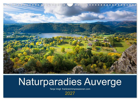 Naturparadies Auvergne (Wandkalender 2027 DIN A3 quer), CALVENDO Monatskalender